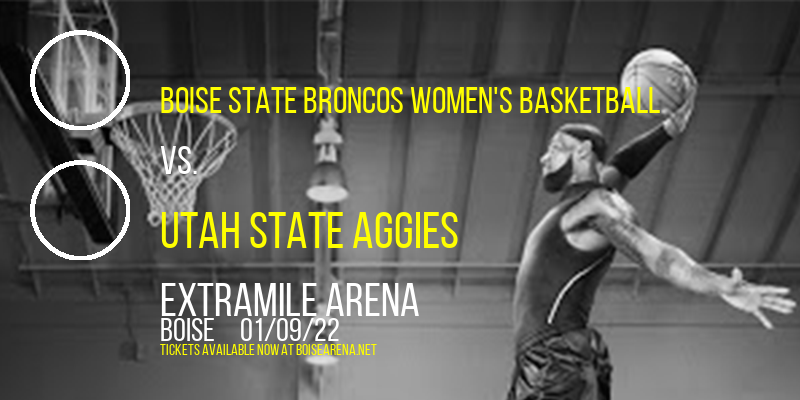 Boise State Broncos Women's Basketball vs. Utah State Aggies at ExtraMile Arena
