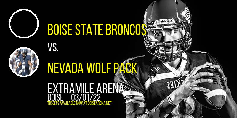 Boise State Broncos vs. Nevada Wolf Pack at ExtraMile Arena tickets Boise State Broncos vs. Nevada Wolf Pack at ExtraMile Arena