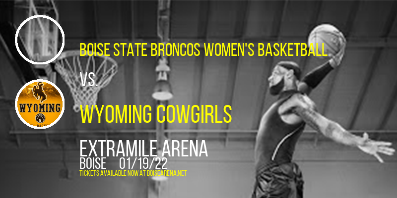 Boise State Broncos Women's Basketball vs. Wyoming Cowgirls at ExtraMile Arena tickets Boise State Broncos Women's Basketball vs. Wyoming Cowgirls at ExtraMile Arena