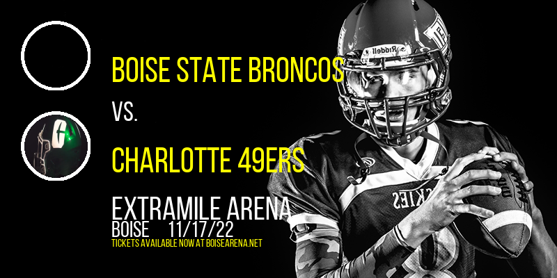 Boise State Broncos vs. Charlotte 49ers at ExtraMile Arena tickets Boise State Broncos vs. Charlotte 49ers at ExtraMile Arena