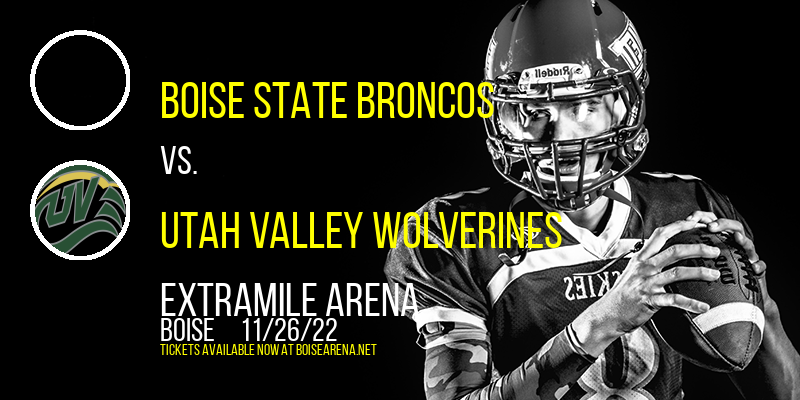 Boise State Broncos vs. Utah Valley Wolverines at ExtraMile Arena