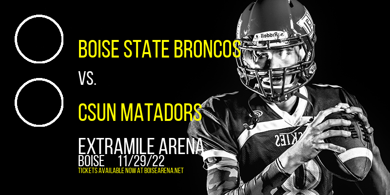 Boise State Broncos vs. CSUN Matadors at ExtraMile Arena