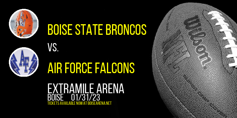Boise State Broncos vs. Air Force Falcons [CANCELLED] at ExtraMile Arena