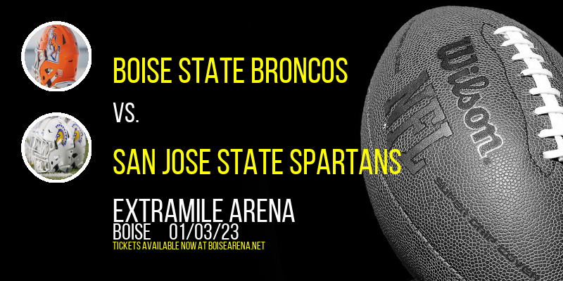 Boise State Broncos vs. San Jose State Spartans at ExtraMile Arena