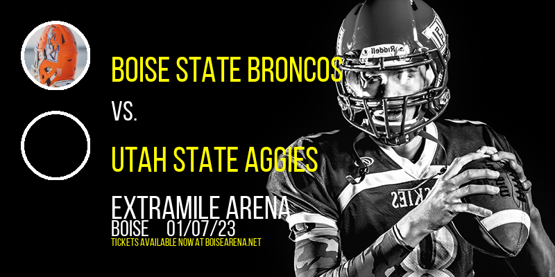 Boise State Broncos vs. Utah State Aggies at ExtraMile Arena