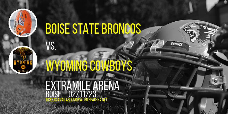 Boise State Broncos vs. Wyoming Cowboys at ExtraMile Arena