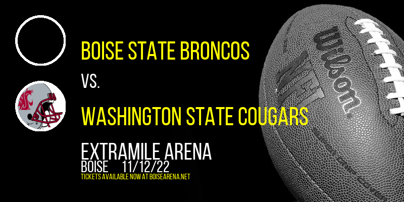 Boise State Broncos vs. Washington State Cougars [CANCELLED] at ExtraMile Arena