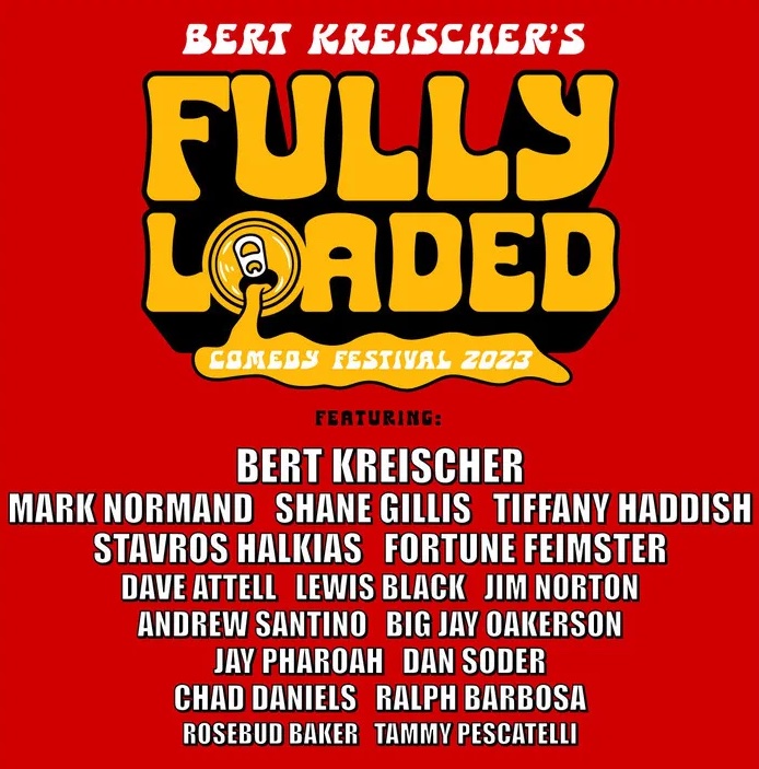 Bert Kreischer's Fully Loaded Comedy Festival at ExtraMile Arena