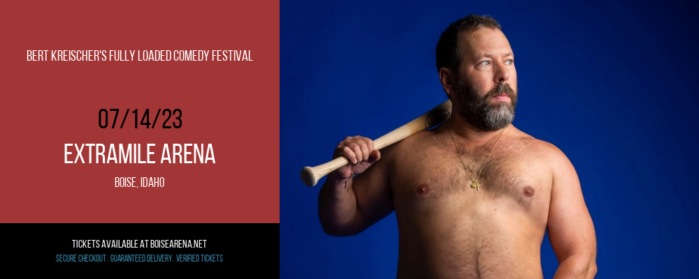 Bert Kreischer's Fully Loaded Comedy Festival at ExtraMile Arena tickets Bert Kreischer's Fully Loaded Comedy Festival at ExtraMile Arena