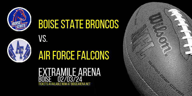 Boise State Broncos vs. Air Force Falcons at ExtraMile Arena