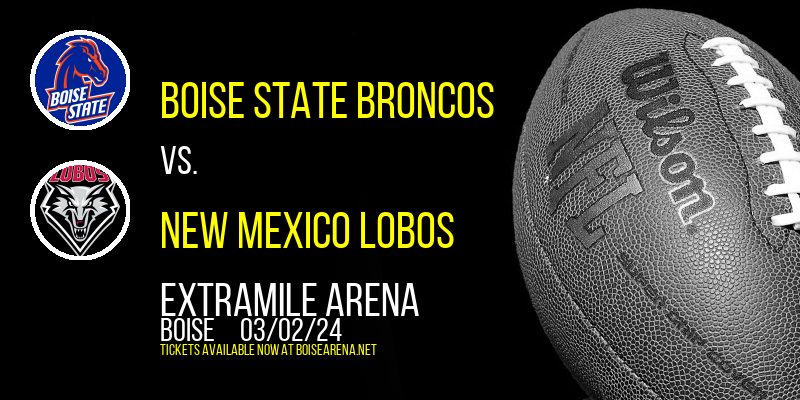 Boise State Broncos vs. New Mexico Lobos at ExtraMile Arena