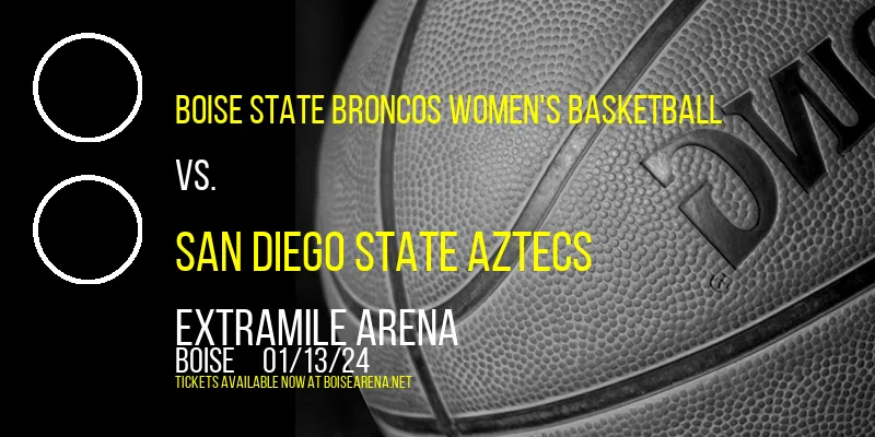 Boise State Broncos Women's Basketball vs. San Diego State Aztecs at ExtraMile Arena