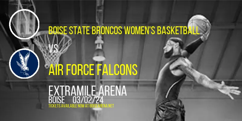 Boise State Broncos Women's Basketball vs. Air Force Falcons at ExtraMile Arena